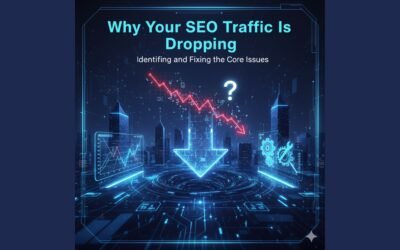 Why Your SEO Traffic Is Dropping: Identifying and Fixing the Core Issues