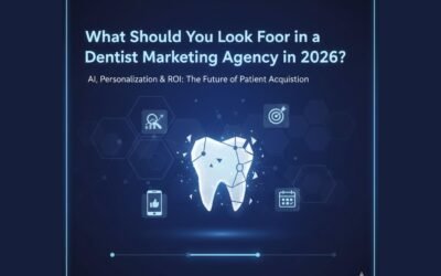 What Should You Look For in a Dentist Marketing Agency in 2026?